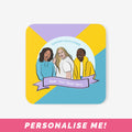 Colourful coasters with female empowerment art and space for personalised text.